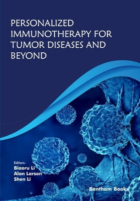 Personalized Immunotherapy for Tumor Diseases and Beyond by Larson, Alan