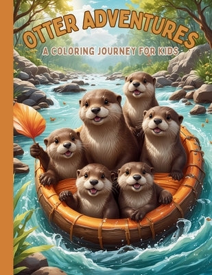 Otter Adventures Activity Coloring Book for Kids: Explore Otter Fun: Coloring, Mazes, and Word Searches for Kids - Educational Playtime Adventures by Whimsy, Juniper