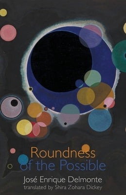 Roundness of the Possible by Delmonte, José Enrique