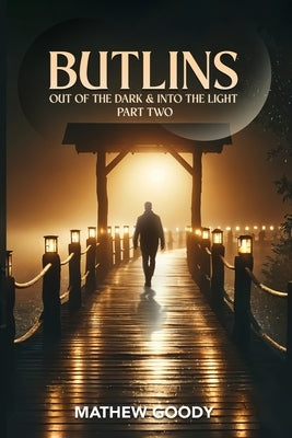 Butlins: Out Of The Dark And Into The Light by Goody, Mathew