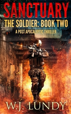 Sanctuary: A Post-Apocalyptic Thriller by Lundy, W. J.
