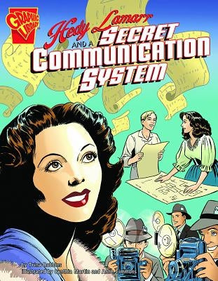 Hedy Lamarr and a Secret Communication System by Robbins, Trina