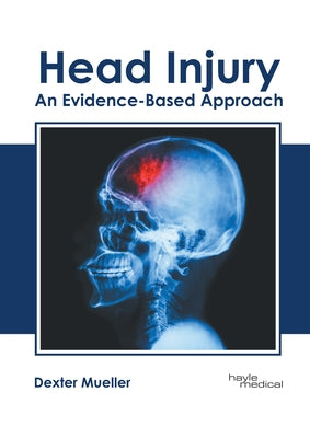 Head Injury: An Evidence-Based Approach by Mueller, Dexter