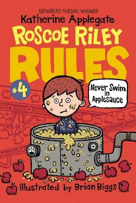 Roscoe Riley Rules #4: Never Swim in Applesauce by Applegate, Katherine