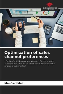 Optimization of sales channel preferences by Mair, Manfred