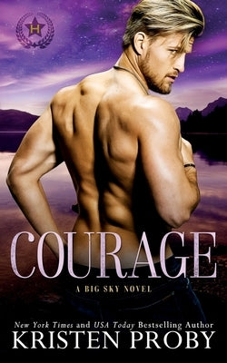 Courage: A Big Sky Novel by Proby, Kristen