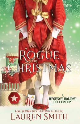 A Rogue for Christmas: A Regency Holiday Collection by Smith, Lauren