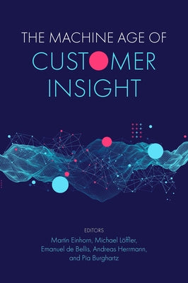 The Machine Age of Customer Insight by Einhorn, Martin
