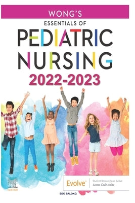 Essentials of Pediatric Nursing 2022-2023 by Balokq, Beo