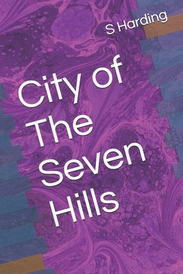 City of the Seven Hills by Homeschooling, Siimply Unique