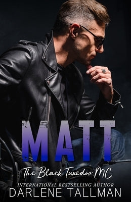 Matt - The Black Tuxedos MC by Tallman, Darlene