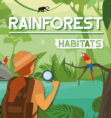 Rainforest Habitats by Hall, Alex