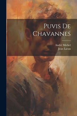 Puvis de Chavannes by Laran, Jean