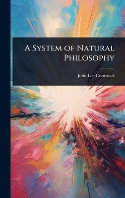 A System of Natural Philosophy by Comstock, John Lee