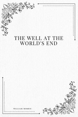 The Well at the World's End by Morris, William