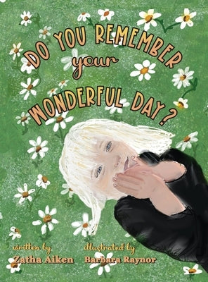 Do You Remember Your Wonderful Day? by Aiken, Zatha