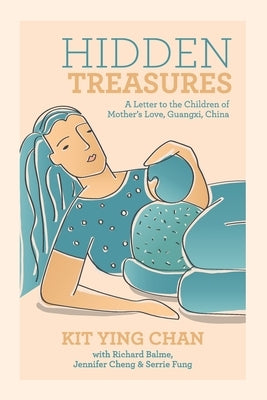 Hidden Treasures: A Letter to the Children of Mother's Love, Guangxi, China by Van, Kiet