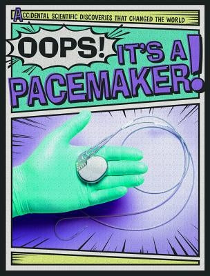 Oops! It's a Pacemaker! by Bard, Jonathan