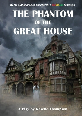 The Phantom of the Great House by Thompson, Roselle