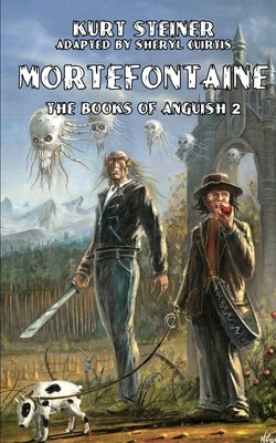 Mortefontaine (Books of Anguish 2) by Steiner, Kurt