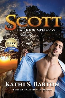 Scott: Calhoun Men - Erotic Paranormal Wolf Shifter Romance by Barton, Kathi S.