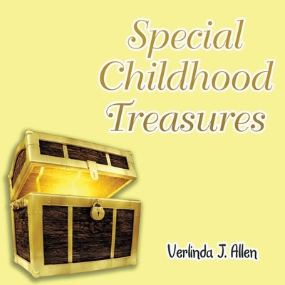 Special Childhood Treasures by Allen, Verlinda J.