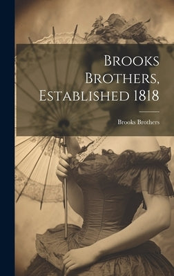 Brooks Brothers, Established 1818 by (Firm), Brooks Brothers