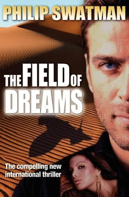 The Field of Dreams by Swatman, Philip
