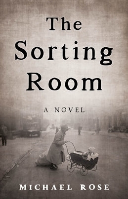 The Sorting Room by Rose, Michael