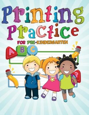 Printing Practice for Pre-Kindergarten by Young, J. Steven