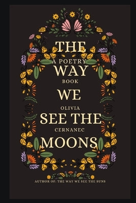 The Way We See The Moons by Cernanec, Olivia