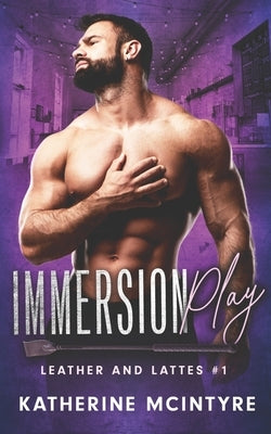 Immersion Play by McIntyre, Katherine