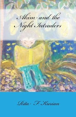 Akim and the Night Intruders by Kurian, Rita F.