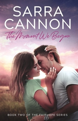 The Moment We Began by Cannon, Sarra