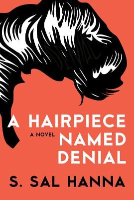 A Hairpiece Named Denial by Hanna, S. Sal