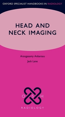 Head and Neck Imaging by Anbarasu, Arangasamy