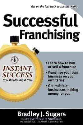 Successful Franchising by Sugars, Bradley