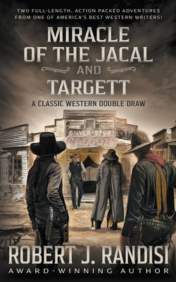 Miracle of the Jacal and Targett: A Robert J. Randisi Classic Western Double Draw by Randisi, Robert J.
