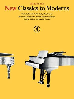 New Classics to Moderns - Third Series: Book 4 by Hal Leonard Corp