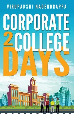 Corporate 2 College Days by Nagendrappa, Virupakshi
