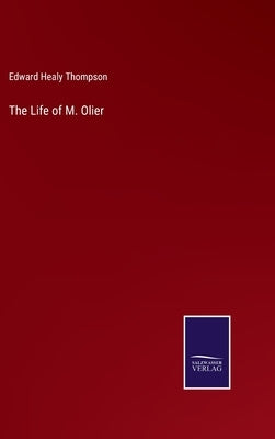 The Life of M. Olier by Thompson, Edward Healy