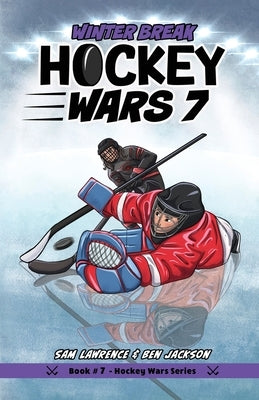 Hockey Wars 7: Winter Break by Lawrence, Sam