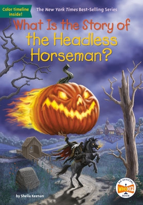 What Is the Story of the Headless Horseman? by Keenan, Sheila