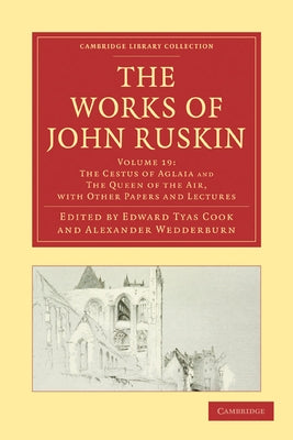 The Works of John Ruskin by Ruskin, John