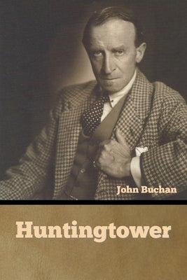 Huntingtower by Buchan, John