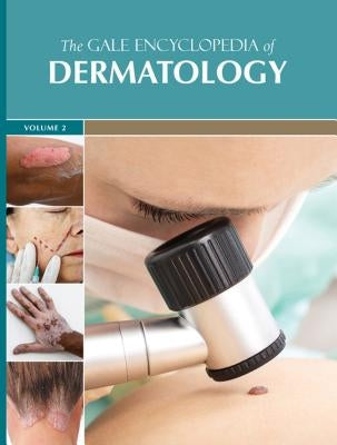 The Gale Encyclopedia of Dermatology: 2 Volume Set by Gale Research Inc