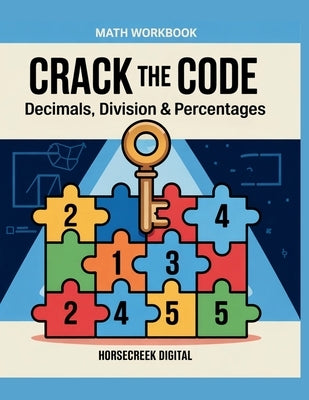 Crack the Code: Decimals, Division & Percentages by Digital, Horsecreek