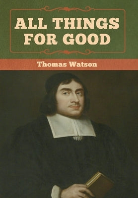 All Things for Good by Watson, Thomas