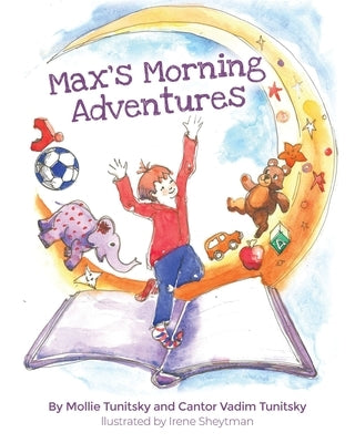 Max's Morning Adventures by Tunitsky, Mollie