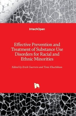 Effective Prevention and Treatment of Substance Use Disorders for Racial and Ethnic Minorities by Guerrero, Erick